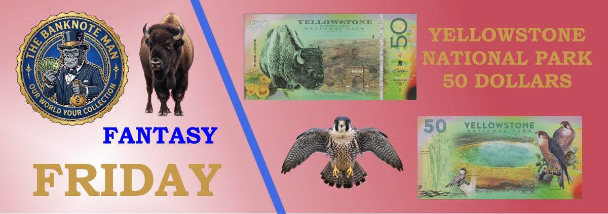 Fantasy Friday Issue 2 — Yellowstone National Park $50 Fantasy Note Banner