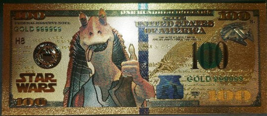 JAR JAR Binks: Star Wars Galaxy .9999 GOLD Foil 100 Dollars Fantasy Note; Full color scene on back; Comes in a Collector Display holder